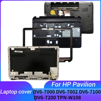 Для HP Pavilion DV6 DV6-7000 DV6-7002 DV6-7100 DV6-7200 TPN-W108 ЖК-дисплей для ноутбука Задняя Крышка/Передняя Рамка/Упор для рук Верхний/НИЖНИЙ КОРПУС
